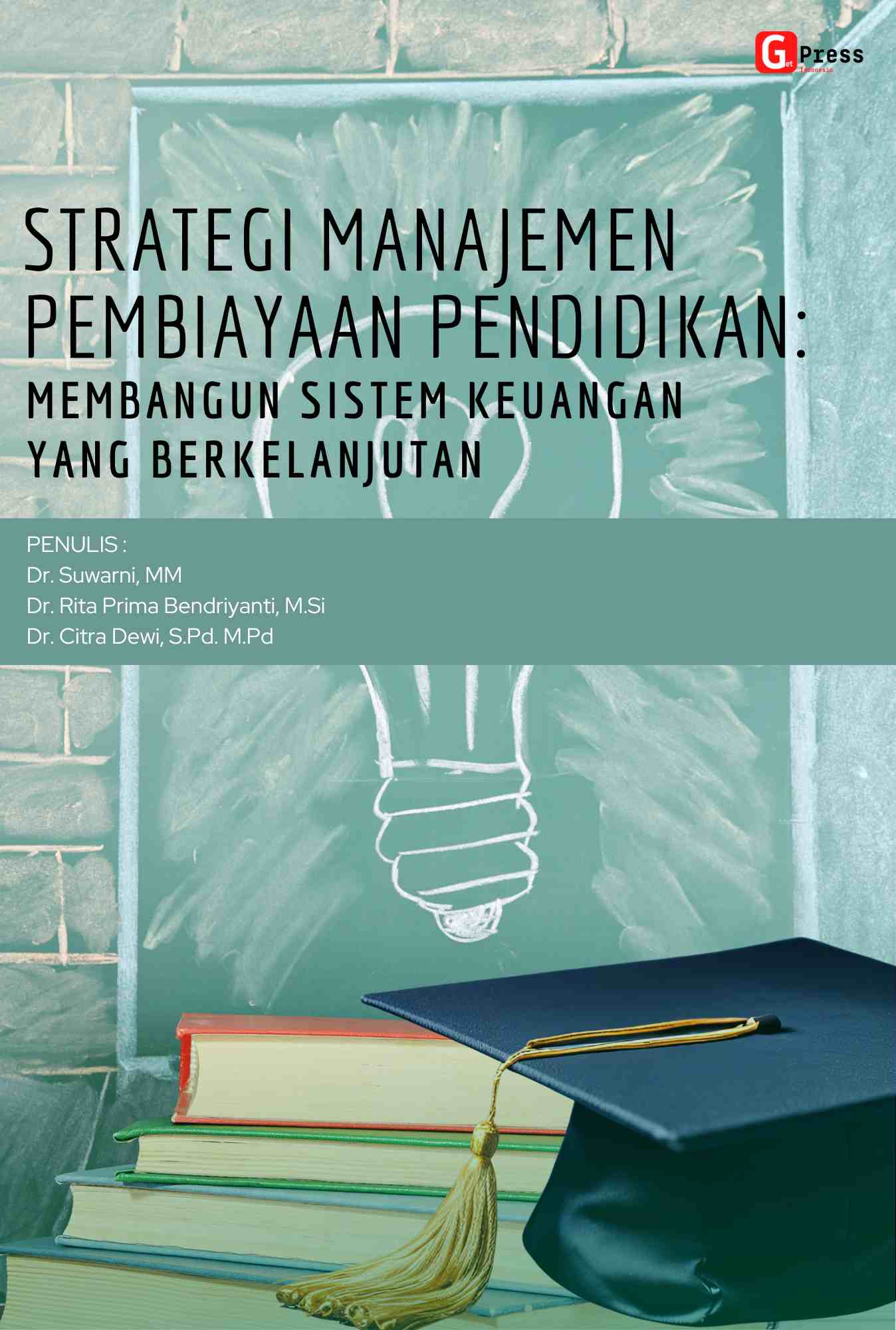 STRATEGI MANAJEMEN PEMBIAYAAN PENDIDIKAN: Membangun Sistem Keuangan Yang Berkelanjutan